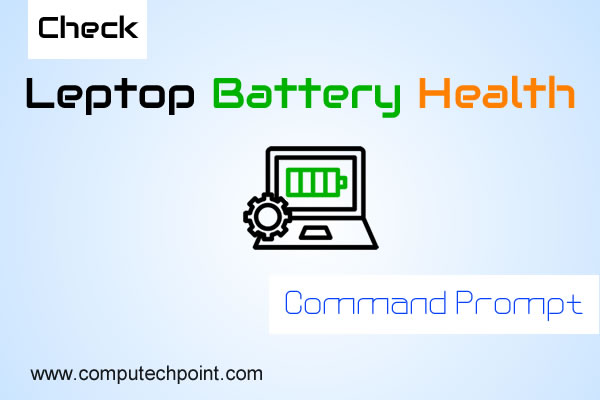 How to Check your laptop battery health on windows